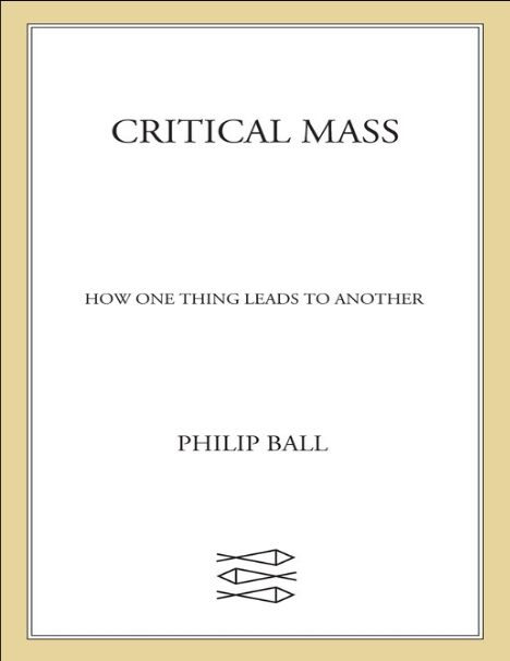 Critical Mass: How One Thing Leads to Another